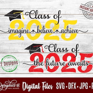 Class of 2025 SVG Digital Files, The Future Awaits, Graduate, Graduation, Imagine Believe Achieve, Grad Cap, Silhouette, Cricut, Laser, DYI