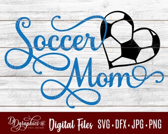Soccer Mom / soccer SVG / soccer ball / heart/ sports mom / Jpg Dxf Png / Digital Files / Silhouette Files/ Cricut Files