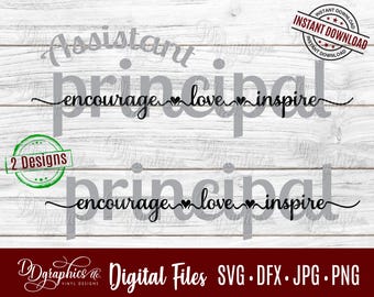 Principal SVG Digital Files, School Assistant Principal, Encourage Love Inspire, Teacher Gift Appreciation, Silhouette, Cricut, Laser, DIY