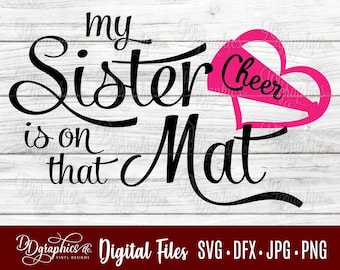 My Sister is on that Mat Cheer SVG, Cheer Sister SVG, Cheer SVG File, Cheerleading, Cheerleader, Megaphone, Cheer Heart, Pom, Digital Files