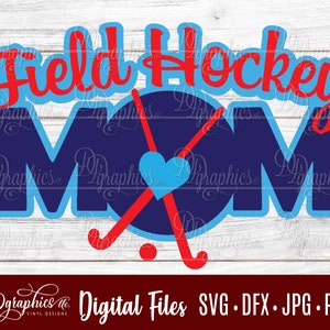 Field Hockey Mom SVG / Field Hockey SVG / Hockey / Field Hockey Sticks / Jpg Dxf Png / Digital Files / Silhouette Files/  Cricut Files