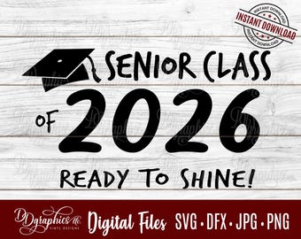 Senior Class of 2026 SVG Digital Files, Ready to Shine, Graduate, Class of 2026, Graduation, Cap, Tassle, Silhouette, Cricut, Laser, DIY
