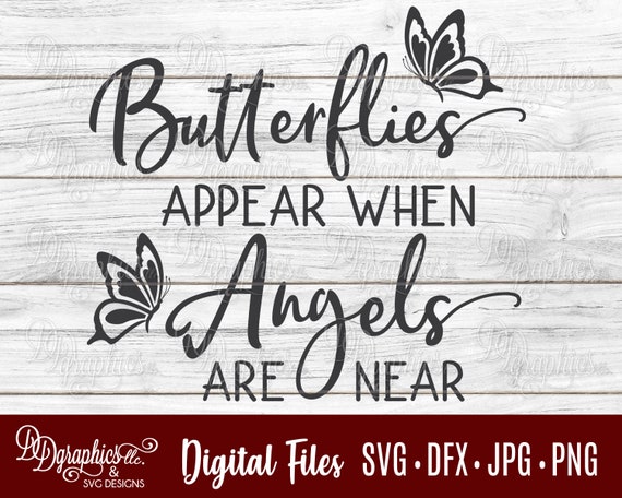 Free Free 329 Butterflies Appear When Angels Are Near Svg SVG PNG EPS DXF File