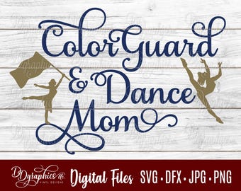 ColorGuard and Dance Mom SVG / Dance SVG / Guard SVG File / Color Guard / Dance Mom / Digital Files / Silhouette Files/ Cricut Files