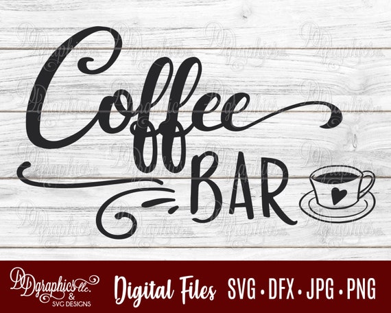 Download Coffee Bar Svg Coffee Svg Coffee Cup Svg Coffee Sign Jpg Etsy