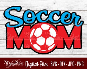 Soccer Mom / soccer SVG / soccer ball / fall sport / Jpg Dxf Png / Digital Files / Silhouette Files/ Cricut Files