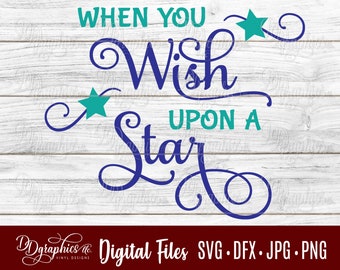 When You wish upon a star SVG / SVG File / stars / wish / Jpg Dxf Png / Digital Files / Silhouette Files/ Cricut Files