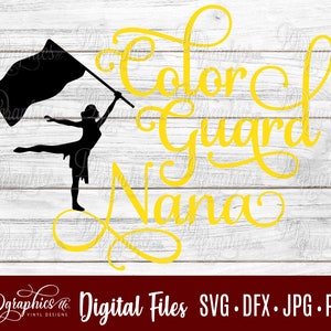 Color Guard Nana SVG / Color Guard SVG / Flag Twirler / Marching Band / Jpg Dxf Png / Digital Files/ Silhouette Files/ Cricut Files