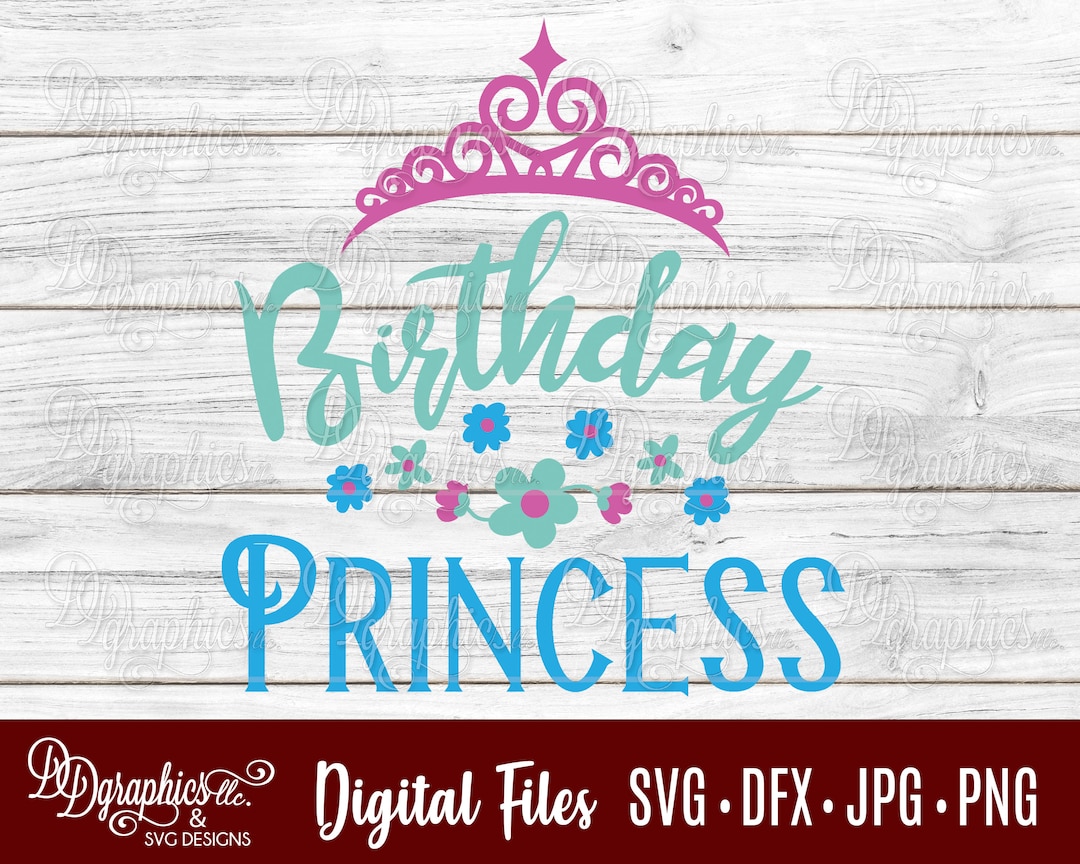 Birthday Princess SVG/ Birthday SVG / Princess SVG / Svg File/ - Etsy