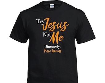 Try Jesus, Not Me