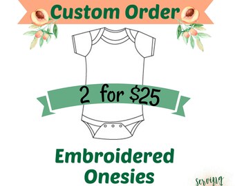 Embroidered Onesie, Custom Phrases Onesie, Personalized Onesie, White Onesie, Baby Clothes, Script Font, Choose Color, Serving Peaches