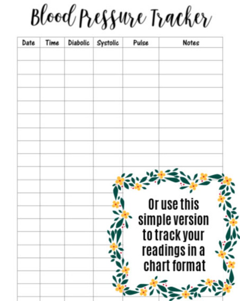 May include: A printable blood pressure tracker chart with columns for date, time, diastolic, systolic, pulse, and notes. The chart is surrounded by a floral border with yellow flowers and green leaves. The text "Or use this simple version to track your readings in a chart format" is in the bottom right corner.