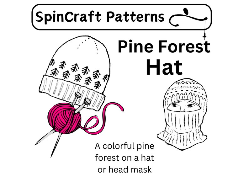 May include: A knitting pattern for a hat or face mask with a pine forest design. The pattern is called "Pine Forest Hat" and includes instructions for a colorful pine forest design.