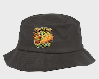 Fassen Sie nicht meinen Taco, lustigen Taco-Eimer-Hut, mexikanisches Essen-Liebhaber-Accessoire an