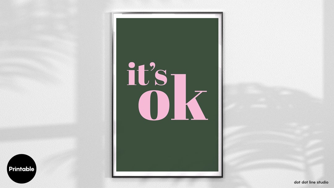 It OK Poster, Its Ok Wall Art, Typography Poster, Quote Poster ...