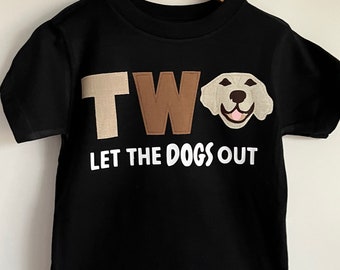 TWO birthday shirt, TWO let the dogs out, puppy, dog, pet adoption, second, lab, 2nd birthday, adventure party, two wild party, 2 birthday