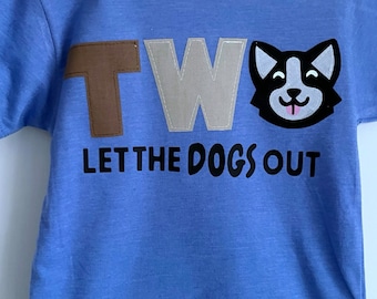TWO birthday shirt, TWO let the dogs out, puppy, dog, pet adoption, second, corgi, 2nd birthday, adventure party, two wild party, 2 birthday