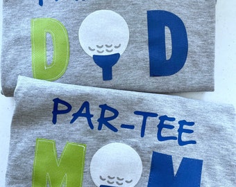 PAR-TEE Mom, Dad or sibling coordinating shirt for  golf tee birthday shirt, golf birthday shirt, first, hole in one birthday party, any age