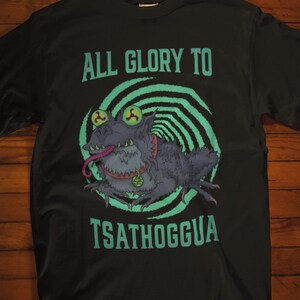 All Glory to Tsathoggua Shirt - HP Lovecraft T-Shirt Cthulhu Tee Call of Cthulhu Great Old One Shirt