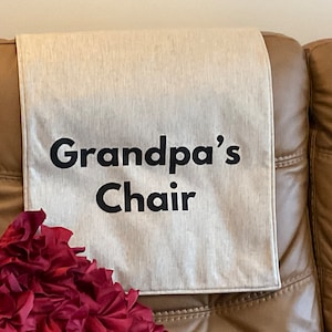 Headrest Cover with saying “GRANDPA’s Chair” for recliners, loveseats, furniture protectors, 17x27.