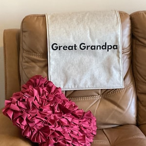 Headrest cover for recliners and family member” Great Grandpa”. Size 17x27