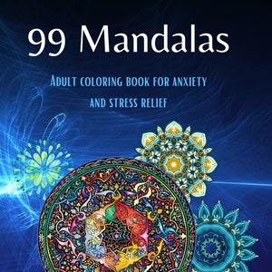 99 Mandalas: Adult Coloring Book for Anxiety and Stress Relief