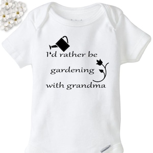 I&#39;d Rather be Gardening with Grandma Onesie®, Baby bodysuit shirt, shower gift, baby girl/boy, I love my grandma Infant One-Piece Garden