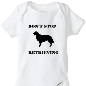 Golden Retriever onesie, baby bodysuit, Don&#39;t Stop Retrieving dog baby Gerber onesie, Golden Pet dog, short sleeve shirt, Boy Girl Retriever