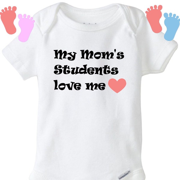 My Mom's Students Love me Onesie®, Baby bodysuit shirt, shower gift, baby girl/boy, gift for pregnant class teacher baby Infant One-Piece,
