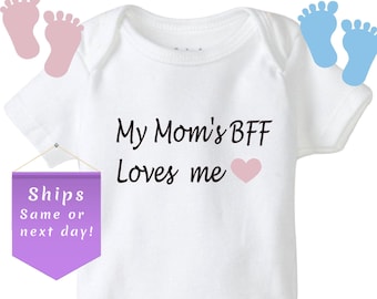 My Mom's BFF Loves me Onesie®, Baby bodysuit shirt, shower gift, baby girl/boy, Mommy's Bestie Best Friend Loves Me Infant One-Piece