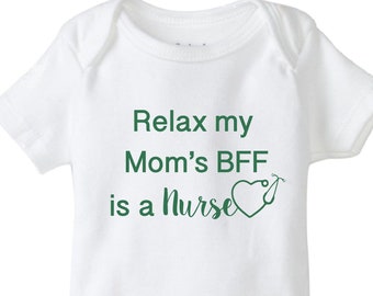Nurse baby onesie®, Relax my Mom's BFF is a Nurse, baby shower gift, nurse baby, future nurse, funny baby onesie®, cute baby bodysuit