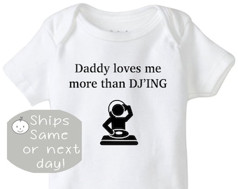 Daddy DJ baby onesie, baby DJ, daddy loves me more than dj'ing, daddy baby shirt, baby dj bodysuit, music onesie, unisex baby onesies