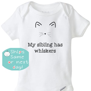 My sibling has whiskers, cat onesie, baby onesie, cat shirt, cat lover, sister brother, short/long sleeve onesie, baby bodysuit, cat baby