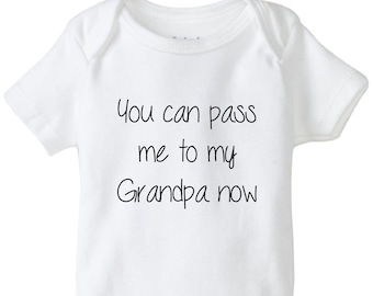 Grandpa baby onesie®, You can pass me to my Grandpa now, Grandpa bodysuit, funny baby onesie®, grandchild onesie®, baby shower gift