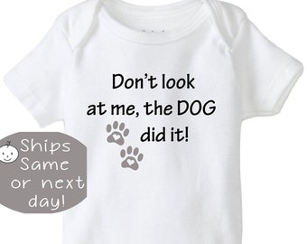 Dog baby onesie®,funny baby onesie®, cute baby bodysuit, Don't look at me, the DOG did it, dog baby bodysuit, baby shower gift, dog shirt