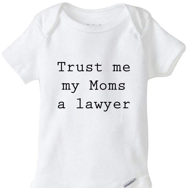 Trust me my Moms a lawyer, lawyer baby onesie®, lawyer baby bodysuit, career baby shirt, baby shower gift, unisex baby shirt, funny onesie®