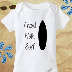 Crawl walk surf baby onesie, surfing bodysuit, beach baby outfit, unisex baby clothing, baby shower gift, newborn- 24 months, surfboard
