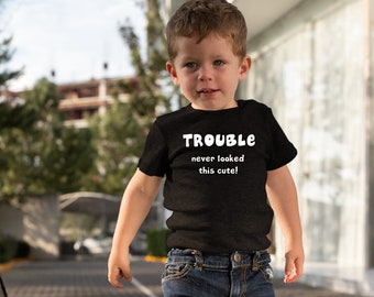 Trouble never looked so cute, funny toddler shirt, funny kids shirt  2T, 3T, 4T, 5T, shirt /Gift for cute troublemaker/ Boy or Girl gift