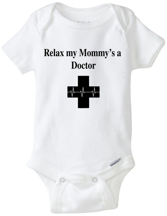 Relax My Mommy's a Doctor, Baby Onesie, Doctor Baby, My Mom's a