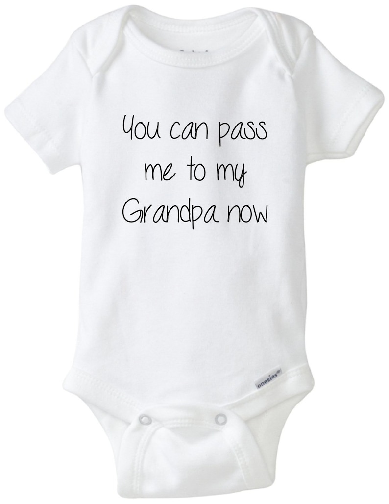 Grandpa Baby Onesie® You Can Pass Me to My Grandpa Now Etsy