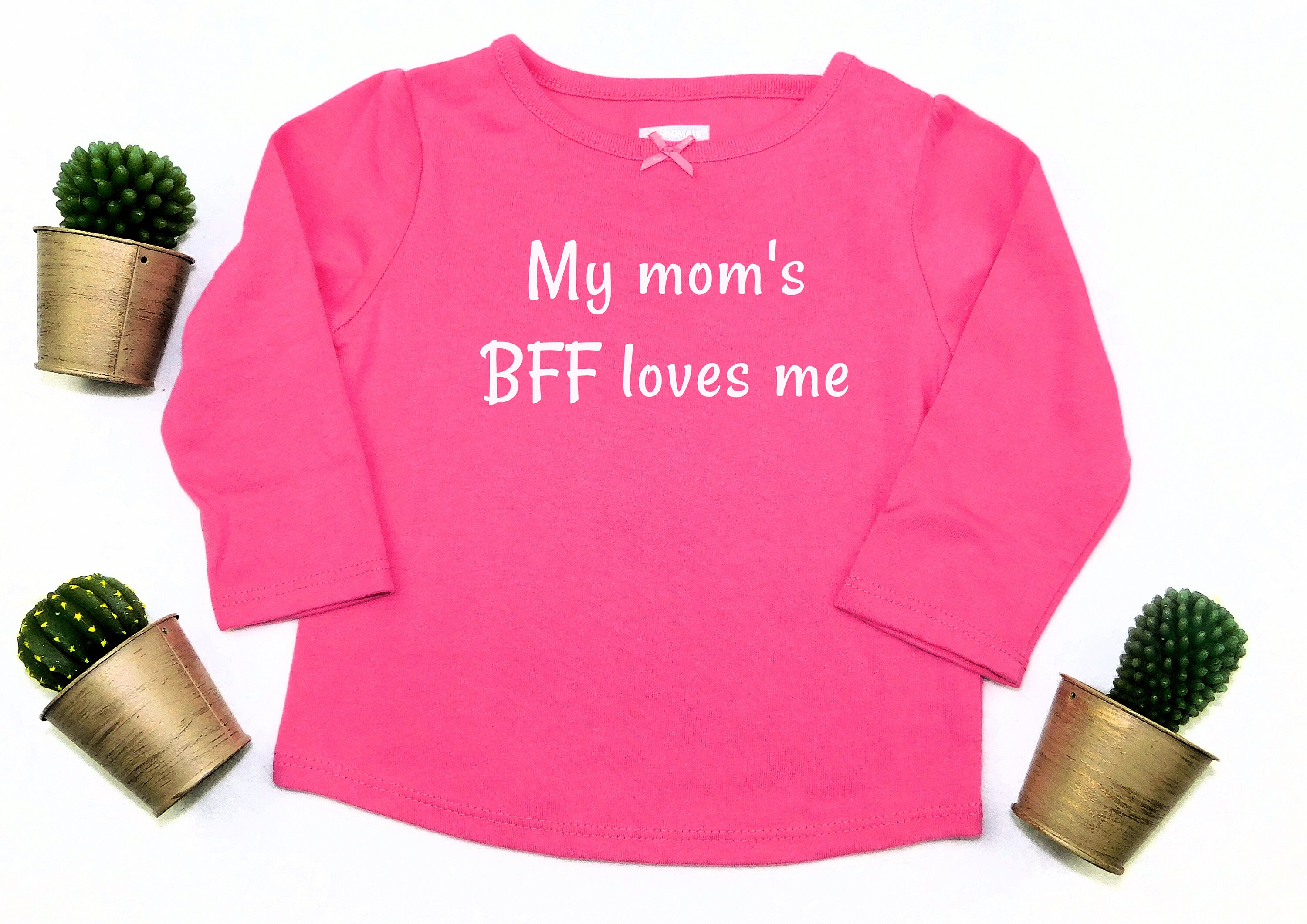 My Mom's BFF Loves Me Girl's Baby Shirt 