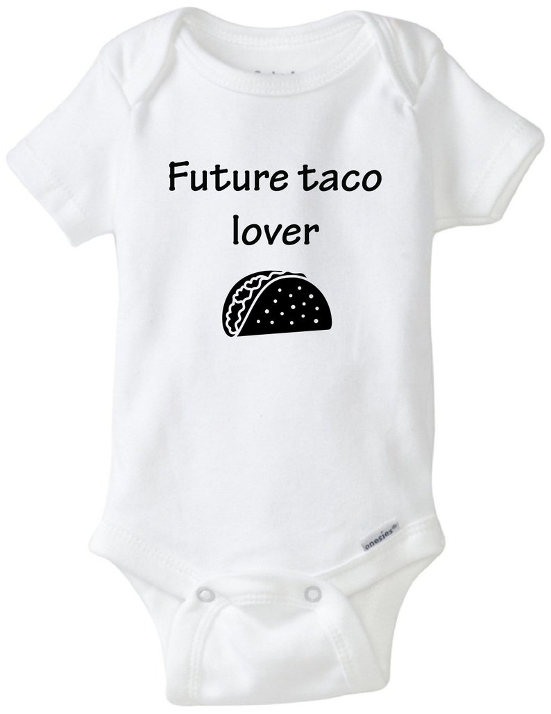Taco Baby Onesie® Future Taco Lover Funny Baby Onesie® Taco Etsy