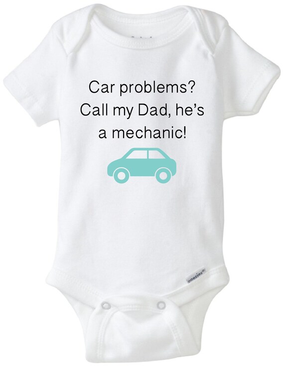 Mechanic baby onesie Car problems Call my dad he s a mechanic funny baby onesie baby advertising car mechanic car bodysuit funny