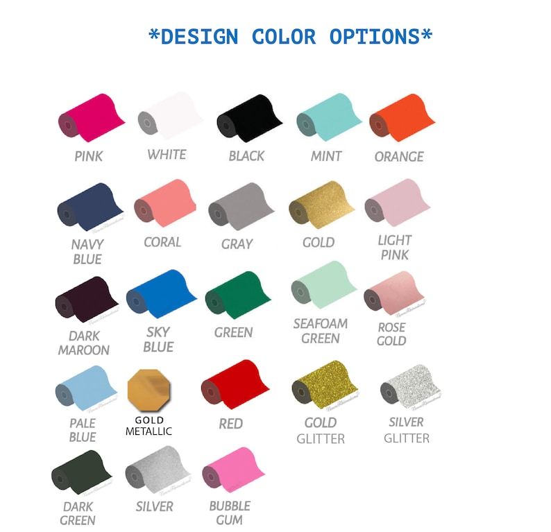 May include: A chart of color options for a design project. The colors are displayed as rolls of paper with the color name written below each roll. The colors include pink, white, black, mint, orange, navy blue, coral, gray, gold, light pink, dark maroon, sky blue, green, seafoam green, rose gold, pale blue, gold metallic, red, gold glitter, silver glitter, dark green, silver, and bubble gum.
