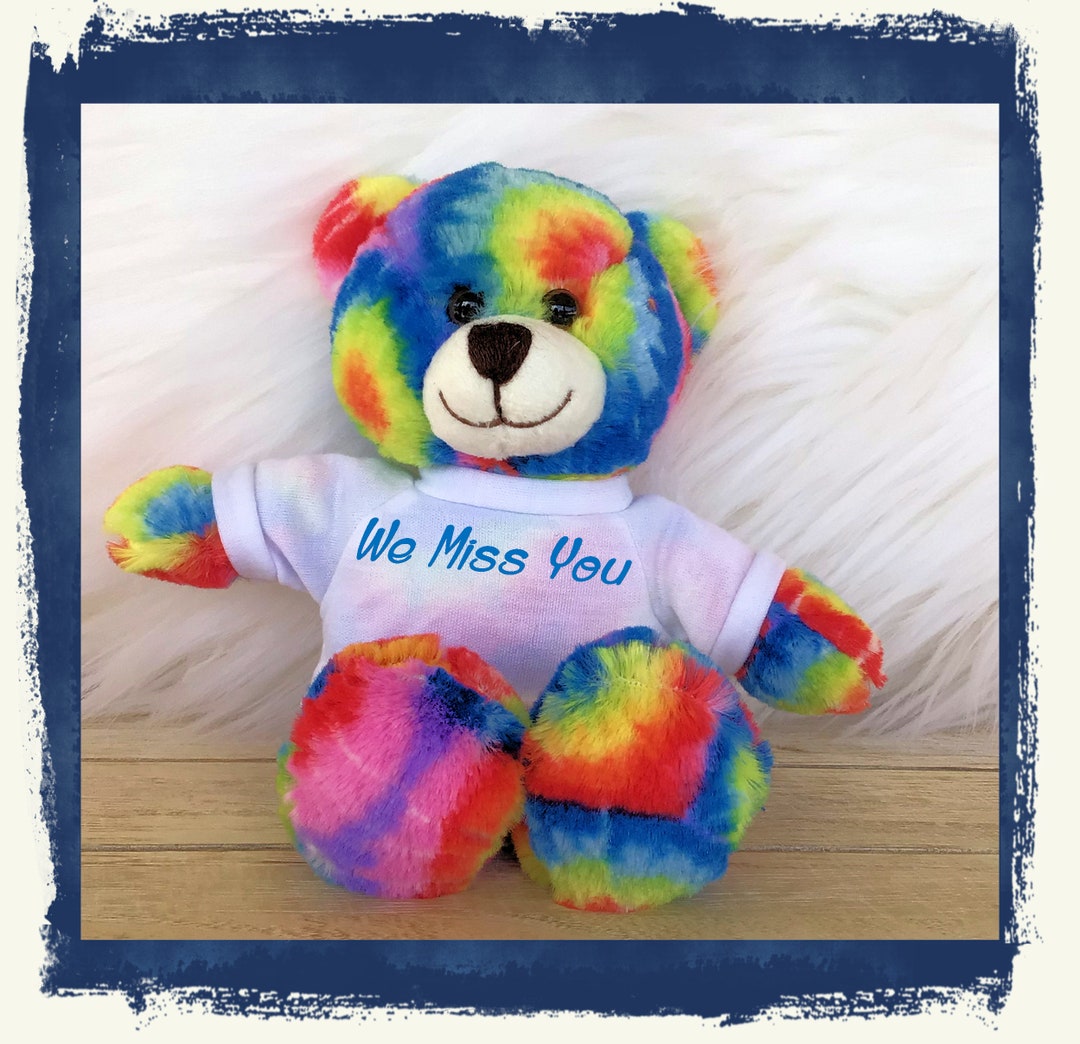 Tell Someone You Miss Them Tie Dye Teddy Bear Wearing a T-shirt we Miss ...