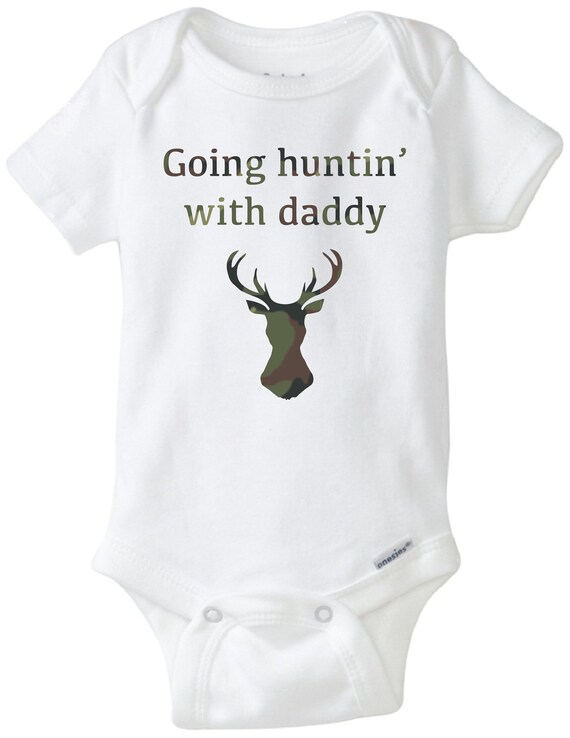 Going huntin' with daddy, Hunting baby onesie®, deer onesie®, hunting  bodysuit, country baby onesie®, camo onesie®, born to hunt, hunt life