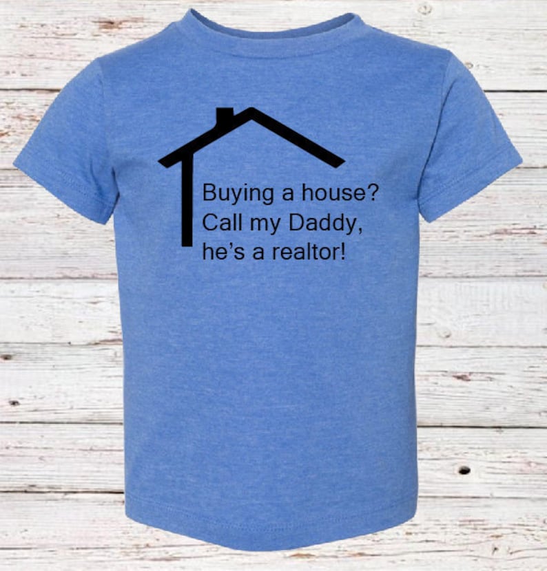 3t My Dad is a realtor shirt realtor toddler shirt kids shirt 5t home realtor he/'s a realtor! Buying a house? Call my Daddy 2t 4t