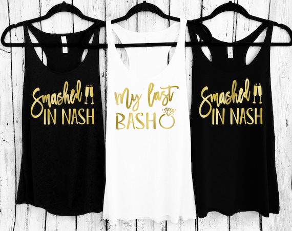 Smashed in Nash, My Last Bash, Nashville Bachelorette, Nash Bash Shirt, Nashville Bachelorette Shirts, Country bachelorette, Nashville Shirt