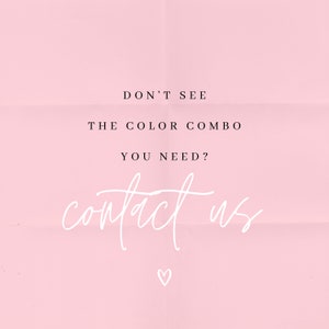 Puede incluir: Fondo rosa con el texto "DON'T SEE THE COLOR COMBO YOU NEED? contact us" en negro y blanco. Un peque&ntilde;o coraz&oacute;n blanco se encuentra debajo del texto.
