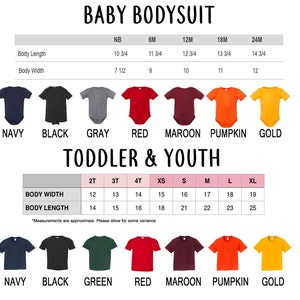 May include: A size chart for baby bodysuits and toddler and youth t-shirts, displaying various colors including navy, black, gray, red, maroon, pumpkin, gold, and green. The chart lists body length and width measurements in inches for each size.
